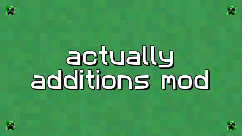 Actually Additions Mod