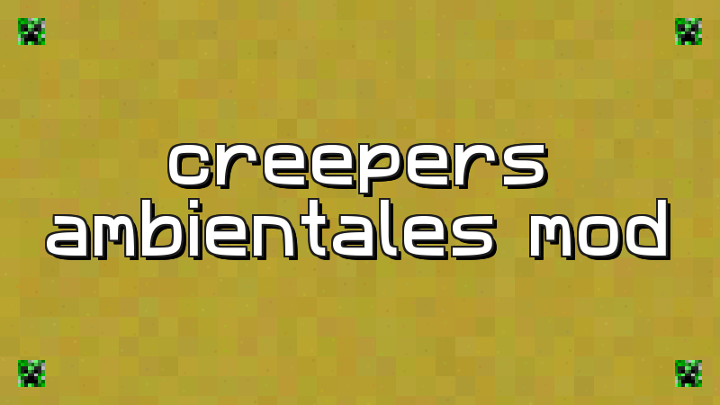 Environmental Creepers Mod