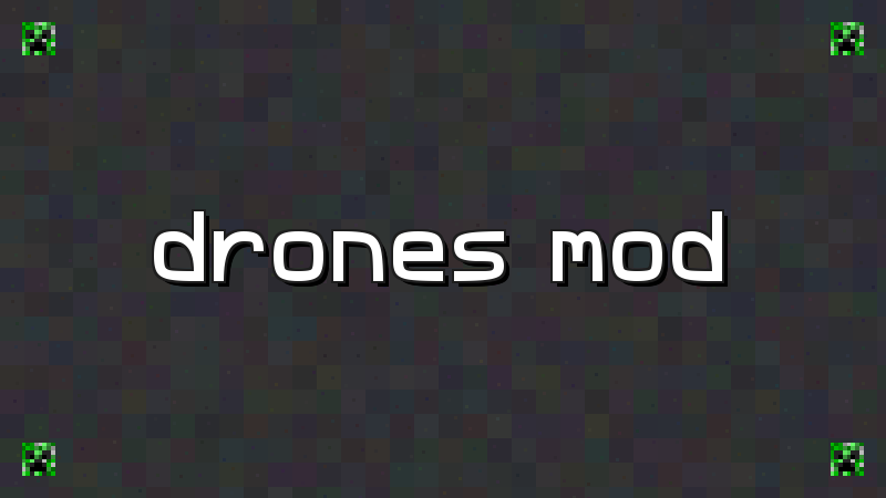 Drones Mod
