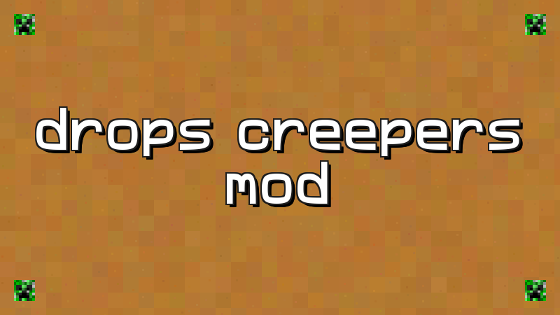 Creeper Drops Mod