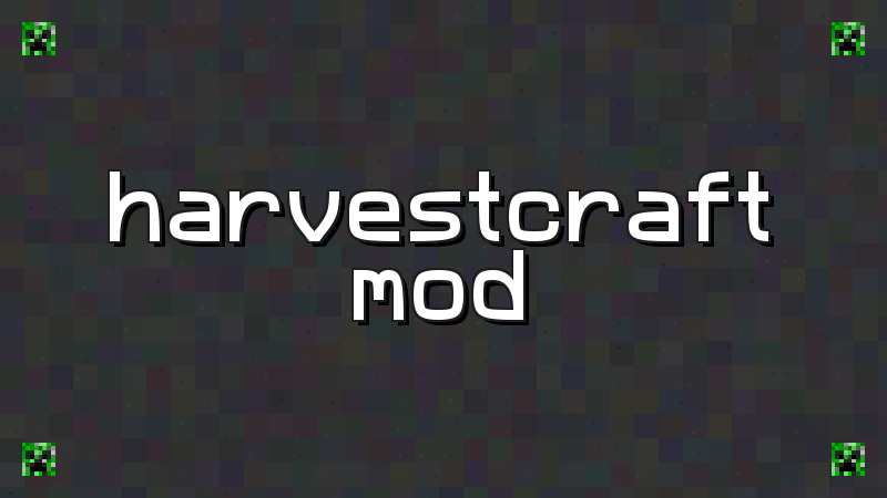 HarvestCraft Mod